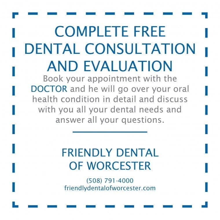 Complete FREE Dental Consultation in Worcester MA at Friendly Dental of Worcester MA